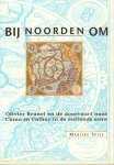 Spies, Marijke - Bij Noorden Om (Olivier Brunel en de doorvaart naar China en Cathay in de zestiende eeuw), 157 pag. softcover, zeer goede staat