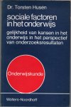 Husen, dr Torsten - Sociale factoren in het onderwijs. Gelijkheid van kansen in het onderwijs in het perspectief van onderzoeksresultaten, 1978,