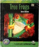 Devin Edmonds 290644 - Tree Frogs A complete guide to arboreal frogs Devin Edmonds 290644 - Tree Frogs A complete guide to arboreal frogs