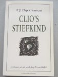 Dijksterhuis. E.J - Clio's Stiefkind