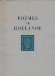PIOT, André - Poèmes de Hollande. Avec un portret de Henriëtte Roland Holst par Roland Holst. Poèmes étrangers mis en poésie française.
