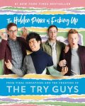 The Try Guys ,  Keith Habersberger ,  Zach Kornfeld ,  Eugene Lee Yang ,  Ned Fulmer - The Hidden Power of F*cking Up