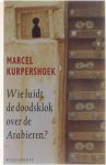 Marcel Kurpershoek - Wie luidt de doodsklok over de Arabieren?
