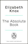 Elizabeth Knox - The Absolute Book