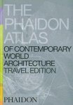  - The Phaidon Atlas of Contemporary World Architecture / Travel Edition