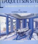 Calloway, S - L Epoque et son Style. La décoration intérieure au XXè siècle
