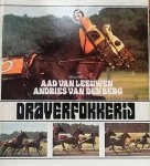 Leeuwen, Aad van & Andries van den Berg ( Redactie ) [ ISBN 9789062480210 - Draverfokkerij . ( Geschiedenis van de Draverfokkerij . ) Voeding , Verzorging en opfok van de Jonge Draver , Erfelijkheid en Fokkeuze . Met vele foto Leeuwen, Aad van & Andries van den Berg ( Redactie ) [ ISBN 9789062480210 - Draverfokkerij . ( Geschiedenis van de Draverfokkerij . ) Voeding , Verzorging en opfok van de Jonge Draver , Erfelijkheid en Fokkeuze . Met vele foto