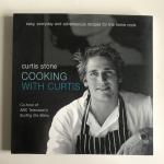 Stone, Curtis - Cooking with Curtis, Wasy, everyday and adventurous recipes for the home cook