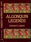 Leland, Charles G. - Algonquin Legends.