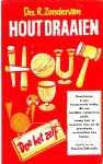  - HOUTDRAAIEN - drs. R. Zondevan, 168 blz. - uitgeverij Strengholt