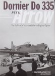 Smith, Richard. / Creek. Eddie J. - Dornier Do 335 / The Luftwaffe's Fastest Piston-engine Fighter