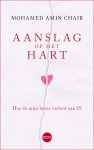 Mohamed Amin Chaib - Aanslag op het hart Hoe ik mijn broer verloor aan IS Mohamed Amin Chaib - Aanslag op het hart Hoe ik mijn broer verloor aan IS