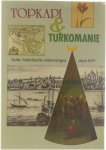 Hans Theunissen Museum voor Volkenkunde Keramiekmuseum Princessehof - Topkapi & Turkomanie Turks-Nederlandse ontmoetingen sinds 1600