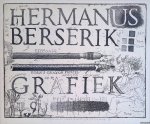 Berserik, Hermanus - Grafiek: drie en veertig etsen, negen litho's door hem uitgegeven ter gelegenheid van zijn zestigste verjaardag