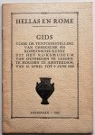Rijksmuseum Amsterdam - Hellas en Rome Gids voor de tentoonstelling van Grieksche en Romeinsche kunst uit het Rijksmuseum van Oudheden te Leiden Te houden te Amsterdam van 16 april tot 9 juni 1929