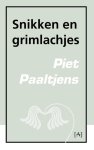 Piet Paaltjens 10953 - Snikken en grimlachjes Poëzie uit den studententijd van Piet Paaltjens