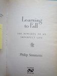 Simmons, Philip - Learning to Fall / The rewards of an Imperfect Life