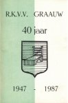 Diverse auteurs - RKVV Graauw 40 jaar -1947-1987