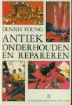 dennis young - antiek onderhouden en repareren