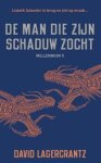 David Lagercrantz - De man die zijn schaduw zocht David Lagercrantz - De man die zijn schaduw zocht