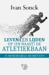 Ivan Sonck - Leven en lijden op (en naast) de atletiekbaan