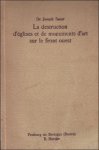 SAUER, Joseph. - destruction d' glises et de monuments d'art sur le front ouest