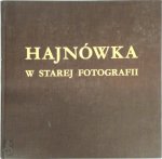 Alla Gryc - Hajnówka in der alten Fotografie