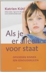 Katrien Kúti - Als je er alleen voor staat