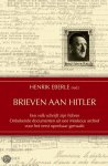 Eberle, H. - Brieven aan Hitler / een volk schrijft zijn Fuhrer Onbekende documenten uit een Moskous archief voor het eerst openbaar gemaakt