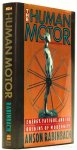 RABINBACH, A. - The human motor. Energy, fatigue, and the origins of modernity.