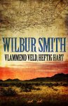 Wilbur Smith, N.v.t. - Vlammend Veld, Heftig Hart