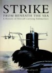 Treadwell, T.C. - Strike From Beneath The Sea A History of Aircraft-carrying Submarines
