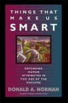 Norman - Things that make us smart: defending human attributes in the age of the machine