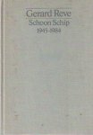 Reve, Gerard - Schoon schip 1945 - 1984
