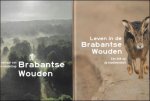 Bart Vercoutere ; Jan Horemans ; Machteld Grijseels ; e.a. - Brabantse Wouden : Het verhaal van een landschap /  Leven in de Brabantse Wouden : Een blik op de biodiversiteit.
