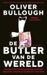 Oliver Bullough - De butler van de wereld - Hoe Groot-Brittannië handlanger werd van oligarchen, belastingontduikers en criminelen Oliver Bullough - De butler van de wereld - Hoe Groot-Brittannië handlanger werd van oligarchen, belastingontduikers en criminelen