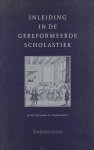 Dr. W.J. van Asselt, T.T.J. Pleizier, P.L. Rouwendal en drs. P.M. Wisse - Asselt, Dr. W.J. van-Inleiding in de Gereformeerde Scholastiek