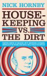 Nick Hornby 21347 - Housekeeping Vs. the Dirt