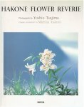 TSUJIMA, Yoshio - Yoshio Tsujima - Hakone flower reverie. [Chapter introduction by Michiya Tashiro].