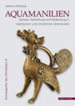 Olchawa, Joanna: - Aquamanilien, Genese, Verbreitung und Bedeutung in islamischen und christlichen Zeremonien.