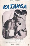 CORNET René - Katanga. Le Katanga avant les Belges et l'expédition Bia-Francqui-Cornet