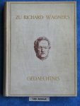 Cornelius - Thode - Hausegger - Schoenaich - Chamberlain - Wolzogen [u.a.] - Zu Richard Wagner s Gedaechtnis - Mit 52 Illustrationen, Briefe und Faksimiles Richard Wagners