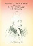 Dekker, C. - Huibert Jacobus Budding 1810-1870 en zijn gemeenten in Zeeland
