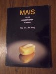 Jong, Ing. J.A. de - Mais. Telen, conserveren, voeren