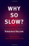 Virginia Valian - Why So Slow