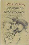 Doris Lessing, P. van Vliet - Een man en twee vrouwen