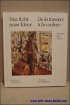 TODTS, Herwig & DESMEDT, Johan. - VAN  LICHT NAAR KLEUR. DE  LA LUMIERE A LA COULEUR. RIK WOUTERS EN TIJDGENOTEN. RIK WOUTERS ET CONTEMPORAINS.