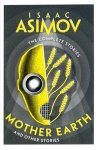 Isaac Asimov - Complete Stories - Mother Earth & Other Stories