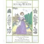 Ian Thomas - Culpeper's Book of Birth: A Seventeenth Century Guide to Having Lusty Children