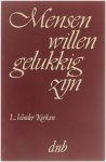 L vander Kerken - Mensen willen gelukkig zijn.